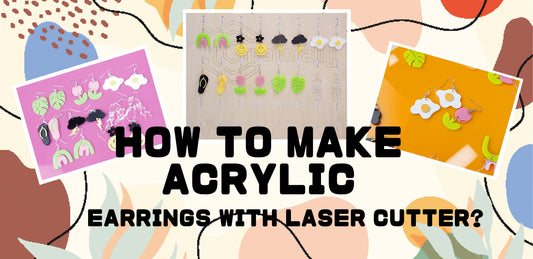 How to Make Acrylic Earrings with Laser Cutter?