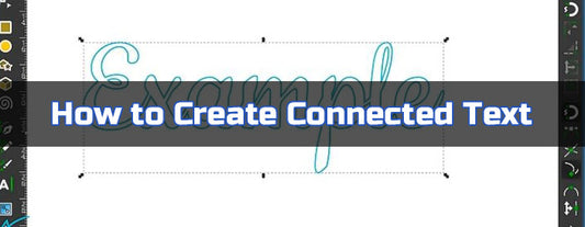 How to Create Connected Text — Inkscape for Laser Cutting