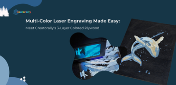 Multi-Color Laser Engraving Made Easy: Meet Creatorally’s 3-Layer Colored Plywood