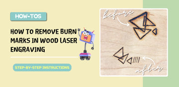 How to Remove Burn Marks in Wood Laser Engraving