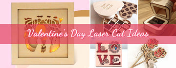 6 Most Popular Valentine’s Day Laser Cut Ideas by Creatorally